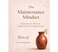 The Maintenance Mindset: Momentum for Real Life- Supporting You Through Burnout