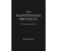 The Maintenance Protocol: A 15-Minute Strength System