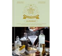 The Maison Premiere Almanac: Cocktails, Oysters, Absinthe, and Other Essential Nutrients for the Sensualist, Aesthete, and Flaneur: A Cocktail Recipe Book
