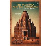 The Maitraka and the Saindhava Temples of Gujarat
