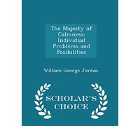 The Majesty of Calmness; Individual Problems and Posibilities - Scholar's Choice Edition
