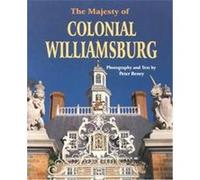 The Majesty of Colonial Williamsburg Peter Beney (Auteur)