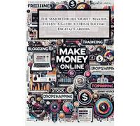 The Major Online Money-Making Fields: A Guide to High-Income Digital Careers: Ways to make money online