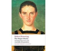 Robert Browning – The Major Works – Broché