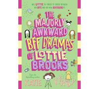 The Majorly Awkward BFF Dramas of Lottie Brooks