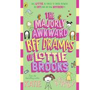The Majorly Awkward BFF Dramas of Lottie Brooks: The sixth hilarious diary in the bestselling series