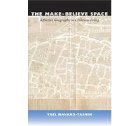 The Make-Believe Space: Affective Geography in a Postwar Polity