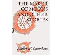 The Maker of Moons and Other Stories