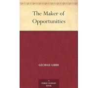 The Maker of Opportunities