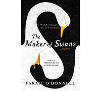 The Maker Of Swans
