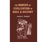 The Makers of Civilization in Race & History [Hardcover]