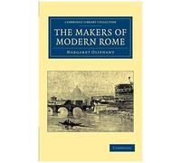 The Makers Of Modern Rome