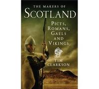 The Makers of Scotland by Tim Clarkson Tim Clarkson (Auteur)