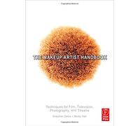 The Makeup Artist Handbook: Instructions for Film, Television, Photography, and Theatre