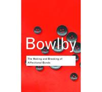 The Making And Breaking Of Affectional Bonds
