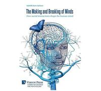 The Making And Breaking Of Minds