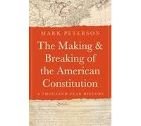 La création et la rupture de la Constitution américaine – Une histoire d'un millénaire