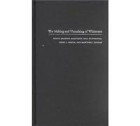 The Making and Unmaking of Whiteness