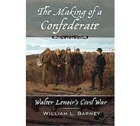 The Making of a Confederate, New Narratives in American History William L. Barney (Auteur)