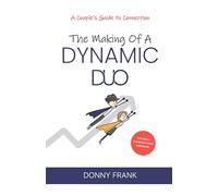 The Making of a Dynamic Duo: A couple's guide to connection