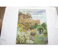 The Making of a Garden: Gertrude Jekyll, an Anthology of Her Writings Illustrated With Her Own Photographs and Drawings, and Watercolours by Contemporary Artists