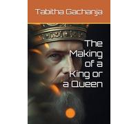 The Making of a King or a Queen