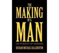 The Making of a Man Halliburton, Richard Michael (Auteur)