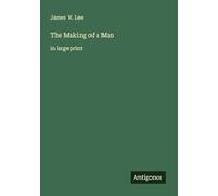 The Making of a Man: in large print