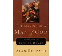The Making of a Man of God Lessons from the Life of David by Alan Redpath Alan Redpath (Auteur)