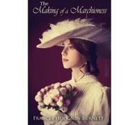 The Making of a Marchioness - [Version Originale] Frances Hodgson Burnett, Angie Zambrano (Auteur)