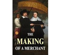 The Making of a Merchant: Crafting Success from Ambition