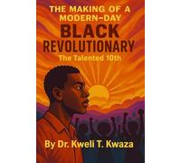 The Making of A Modern-Day Black Revolutionary: The Talented 10th