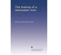 The making of a newspaper man