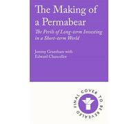 The Making of a Permabear The Perils of Long-term Investing in a Short-term World - Jeremy Grantham - Grove Press UK - ebook (ePub) - Livre