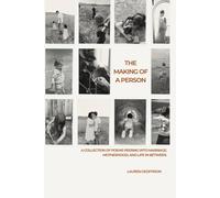 The Making of a Person: A collection of poems peering into marriage, motherhood, and life in between.