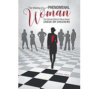 The Making Of A Phenomenal Woman: The Ultimate Belief To Move Ahead: Chess Or Checkers