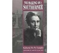 The Making of a Southerner Katharine Du Pre Lumpkin (Auteur)