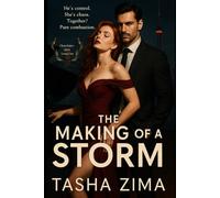 The Making of a Storm: An Opposites Attract Steamy Romance