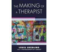 The Making of a Therapist: A Practical Guide for the Inner Journey