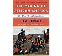 The Making of African America: The Four Great Migrations Berlin, Ira (Auteur)