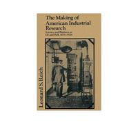 The Making Of American Industrial Research
