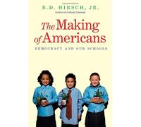 The Making of Americans: Democracy and Our Schools