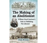 The Making Of An Abolitionist