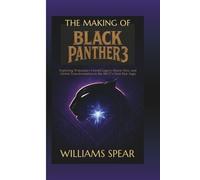 THE MAKING OF BLACK PANTHER 3: Exploring Wakanda's Untold Legacy, Heroic Rise, and Global Transformation in the MCU's Next Epic Saga