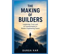 The Making of Builders: Leadership, Trust and AI transformation in Modern Engineering Teams