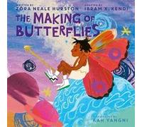 The Making of Butterflies by Ibram X. Kendi Ibram X. Kendi (Auteur)