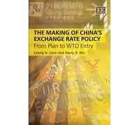 The Making Of China's Exchange Rate Policy
