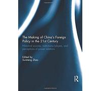 The Making Of China's Foreign Policy In The 21st Century