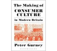 The Making of Consumer Culture in Modern Britain - [Version Originale] Peter Gurney (Auteur)