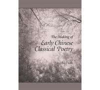 The Making of Early Chinese Classical Poetry